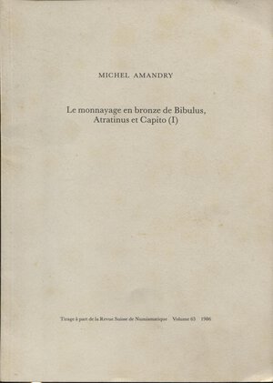 obverse: AMANDRY  M. - Le monnayage en bronze de Bibulus, Atrantinus et Capito. Bern, 1986. pp. 73-85, tavv. 9. brossura editoriale, buono stato. importante.