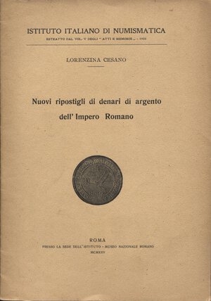 obverse: CESANO L. - Nuovi ripostigli di denari d argento dell  Impero Romano. Roma, 1925. pp. 18. brossura editoriale, buono stato. raro.