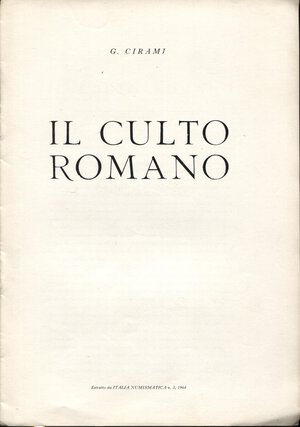 obverse: CIRAMI G. - Il culto romano. Mantova, 1964. pp. 6 con illustrazioni nel testo. brossura editoriale, buono stato.
