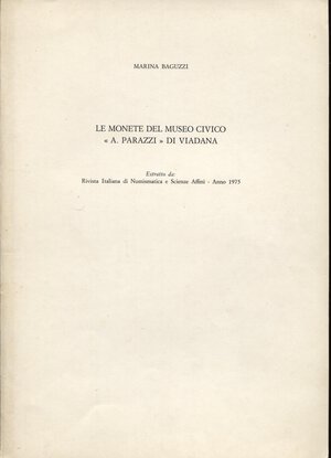 obverse: BAGUZZI M. - Le monete del Museo Civico < A. Parazzi > di Viadana. Milano, 1975. pp. 113-132, tavv. 3. ril. editoriale, buono stato.monete repubblicane
