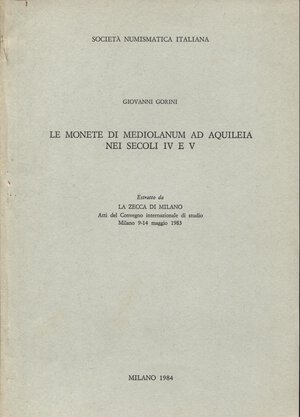 obverse: GORINI G. - Le monete di Mediolanum ad Aquileia nei secoli IV e V. Milano, 1984. pp. 189-196, tavv. 1. brossura editoriale, buono stato.