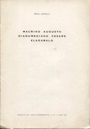 obverse: CAPPELLI R. - Macrino Augusto - Diadumeniano Cesare - Elagabalo. Mantova, 1962. pp. 9, con illustrazioni nel testo. brossura editoriale, buono stato.
