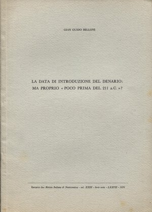 obverse: BELLONI  G. - La data di introduzione del denario:ma proprio poco prima del 211 a. C. ?. Milano, 1976.  pp. 35 - 54. ril ed buono stato.