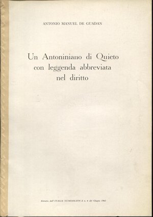 obverse: DE GUADAN  M. A. - Un antoniniano di Quieto con leggenda abbreviata nel diritto. Mantova, 1962. pp. 10, con illustrazioni nel testo. brossura editoriale, buono stato.