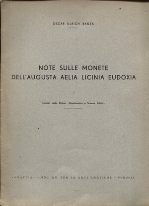 obverse: ULRICH - BANSA O. - Note sulle monete dell  Augusta Aelia Licinia Eudoxia. Roma, 1935. pp. 25-31, con illustrazioni nel testo. brossura editoriale, buono stato, importante.
