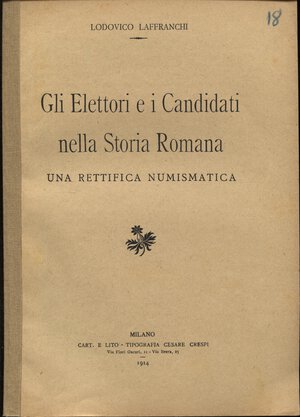 obverse: LAFFRANCHI L . - Gli elettori e i candidati nella storia romana ( una rettifica numismatica).
Milano, 1914. pp. 3. brossura editoriale, buono stato, raro.
