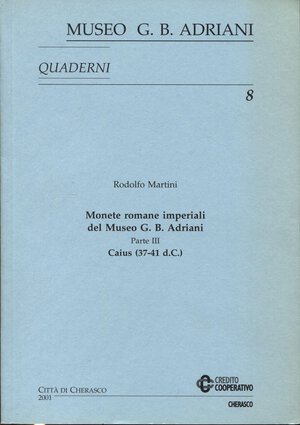obverse: MARTINI R. - Monete romane imperiali del Museo G. B. Adriani. Parte III. Caius (37 - 41 d. C.)
Cherasco, 2001. pp. 24, tavv. 6. ril. editoriale, buono stato, importante.
