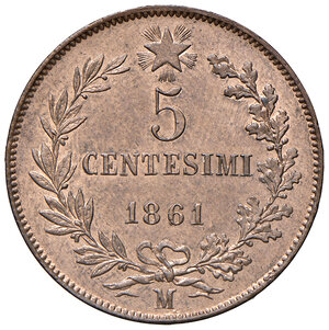 reverse: Savoia. Vittorio Emanuele II re d’Italia (1861-1878). Da 5 centesimi 1861 (Milano) CU. Pagani 552. MIR 1093c. Rame rosso, FDC