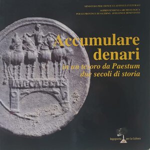 obverse: AA.VV. Accumulare Denari in un Tesoro da Paestum due Secoli di Storia. Roma 1999. Brossura ed. pp. 72, ill. in b/n e a colori. Buono stato.