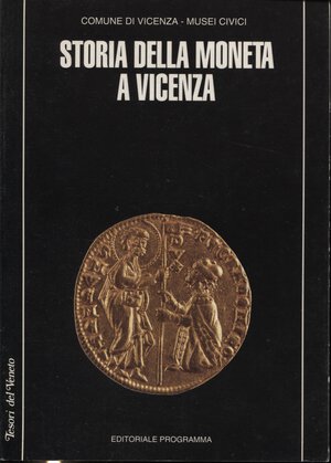 obverse: AA.VV. - Storia della moneta a Vicenza. Padova, 1996. pp. 47, ill. nel testo a colori. ril ed buono stato.