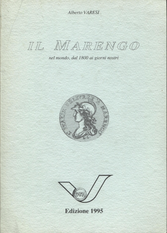 obverse: VARESI A. -  Il Marengo nel mondo, dal 1800 ai giorni nostri.  Pavia, 1995.  pp. 46, ill. nel testo. ril ed buono stato.