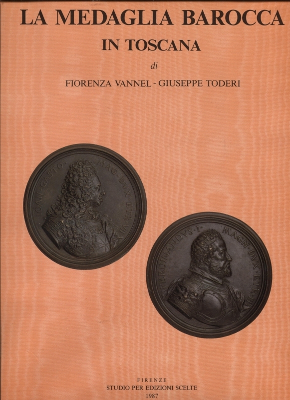 obverse: VANNEL  F. – TODERI  G. -  La medaglia barocca in Toscana. Firenze, 1987.  Pp. 316,  tavv. 149. Ril. ed. buono stato.