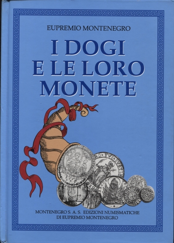 obverse: MONTENEGRO  E. -  I Dogi e le loro monete.  Torino, 1993.  Pp. 339, tavv. 4 + ill. nel testo. ril. ed. buono stato.