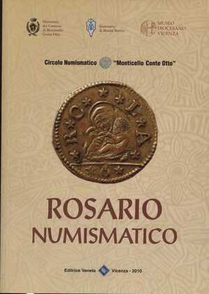 obverse: AA. VV. - Rosario numismatico. Vicenza, 2010. pp. 93,  tavv. e ill. a colori nel testo. ril ed ottimo stato.
