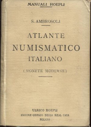 obverse: AMBROSOLI S. - Atlante numismatico italiano. Milano, 1906. pp. 428,  1746 illustrazioni nel testo. ril. editoriale, buono stato. 