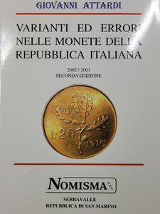 obverse: Attardi G. - Varianti ed errori nelle monete della Repubblica Italiana (II ED. 2002/2003). Pp 790. Ill. nel testo. Ril. Ed. Nuovo