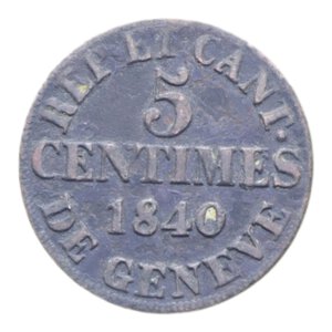 reverse: SVIZZERA CANTON GINEVRA 5 CENTIMES 1840 CU. 1,99 GR. BB