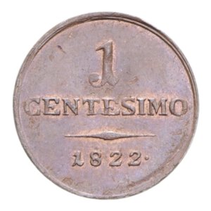 reverse: LOMBARDO VENETO FRANCESCO I (1815-1835) 1 CENT. 1822 VENEZIA CU. 1,75 GR. qFDC