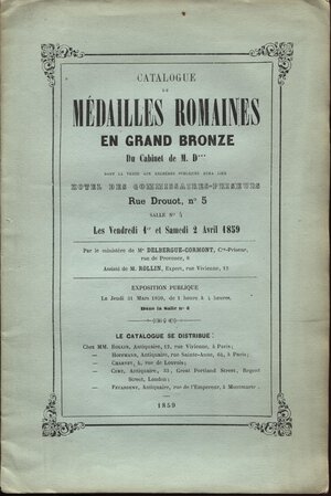 obverse: ROLLIN M. - Catalogue de medailles romaines en grand bronze du cabinet de M..D… Paris, 1\2 - Avril, 1859.  pp. 40,  nn. 440.ril ed. buono stato, raro.