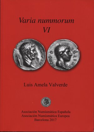 obverse: AA.VV. Varia Nummorum VI. Barcelona, 2007. pp. 304, tavv. e ill. nel testo. ril ed. ottimo stato, importanti articoli di numismatica greca- romana. 