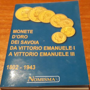 obverse: AA.VV. - Monete d oro dei Savoia da Vittorio Emanuele I a Vittorio Emanuele III 1802-1943. RSM, s.d. , pp. 30, di piccolo formato, ill. a colori nel testo, ril. Edit., ottimo stato.