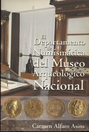 obverse: ALFARO ASINS C. - El departamento de numismatica del Museo Arqueologico Nacional. Madrid, s.d.  Pp. 63, tavv. e ill. nel testo a colori e b\n. ril ed buono stato.