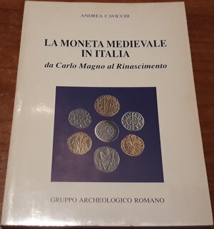 obverse: CAVICCHI A. - La moneta medioevale in Italia, da Carlo Magno al rinascimento. Roma, 1991, pp. 142, ril. edit. Ill. b/n nel testo ottimo stato.