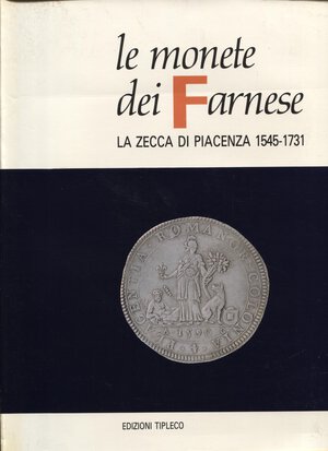 obverse: CROCICCHIO G. – Le monete dei Farnese . La zecca di Piacenza 1545 – 1731. Piacenza, 1989. Pp. 206,  ill nel testo. ril. ed. buono stato.