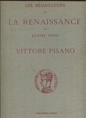 obverse: HEISS  A. - Les medailleurs de la renaissance; VITTORE PISANO.  Bologna, 1970.  pp. 48,  tavv. 11 + 63 ill nel testo. ril ed sciupata interno ottimo stato, raro e importante.
