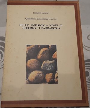 obverse: LANZONI E. - Delle emissioni a nome di Federico I Barbarossa, quaderni di numismatica ferrarese. Ferrara, s.d., pp. 35, ril edit. , ill. b/n nel testo, ottimo stato.