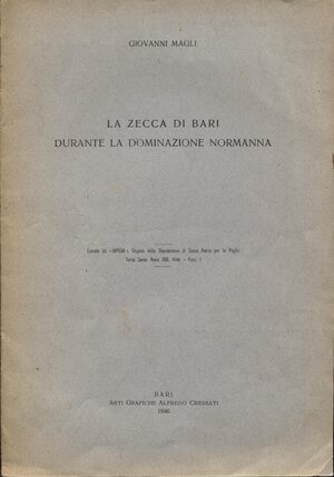 obverse: MAGLI  G. -  La zecca di Bari durante la dominazione normanna. Bari, 1946.  pp. 15, ill. nel testo. ril ed buono stato, molto raro.
