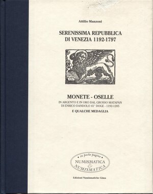 obverse: MANZONI  A. -  Serenissima Repubblica di Venezia 1192 – 1797.  Milano, 1999.  Pp. 110, con molte ill. nel testo. ril. ed. ottimo stato.