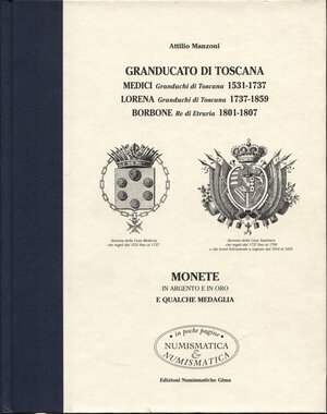 obverse: MANZONI  A. - Granducato di Toscana. Medici 1531 -1737, Lorena 1737 - 1859, Borbone 1801 - 1807. Milano, 2001.  pp. 111, molte ill. nel testo. ril ed ottimo stato.