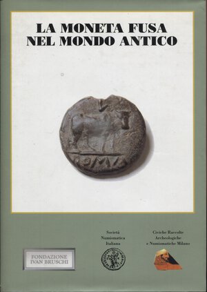 obverse: AA. VV.- La moneta fusa nel mondo antico. Milano, 2004.  pp. 379, tavv. 13 + ill. nel testo. ril ed. ottimo stato. importantissimo lavoro riguardante la monetazione fusa.
