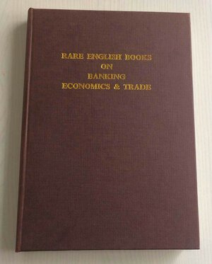 obverse: AA.VV. A Catalogue of Rare English Books on Banking Economics & Trade. London, 1982. Tela ed. pp. 192, ill. in b/n. Ottimo stato