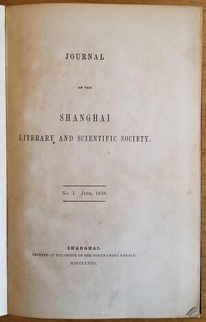 obverse: AA.VV. Journal of the Shanghai Literary and Scientific Society. No I June 1858. Tela con titolo in oro al dorso, pp. 144, all  interno cartina ripiegata. Buono stato