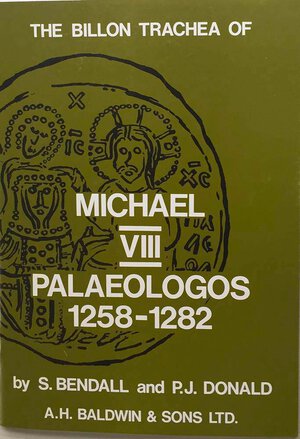 obverse: Bendall S., Donald P.J.., The Billon Trachea of Michael VIII Palaeologos 1258-1282. A.H. Baldwin & Sons, 1974. Brossura ed., pp. 47., ill. in b/n . Nuovo