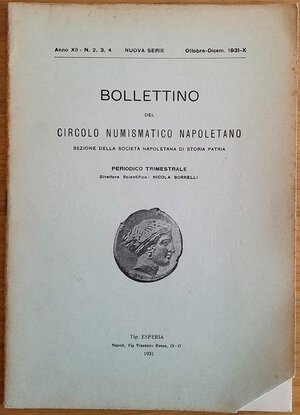 obverse: Bollettino del Circolo Numismatico Napoletano. Anno XII No. 2-3-4. Ottobre-Dicembre 1931. Napoli 1931. Brossura ed. pp. 33. Dall  Indice: Borrelli N. 