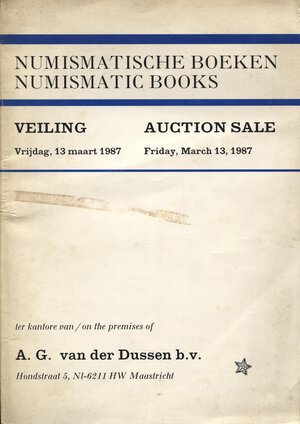 obverse: A.D. VAN DER DUSSEN. – Mastricht 13 – March, 1987. Numismatic books.  Pp. 36,  nn. 906. Ril ed sciupata, buono stato interno.