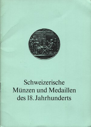 obverse: BANK LEU  AG. -  Zurich, Marz, 1974. Schweizerische munzen und medaillen des 18 jahrhunderts.  Pp. 13,  nn. 184,  tavv. 8. Ril ed ottimo stato.