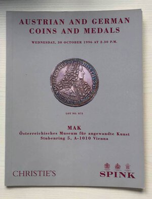 obverse: Christie s in association with Spink Austrian and German Coins and Medals. Vienna 30 October 1996. Brossura ed. pp. 38, lotti da 801 a 1045, tavv. In b/n. Buono stato.