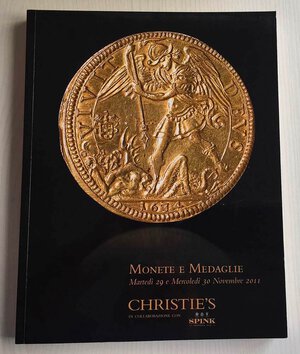 obverse: Christie s in collaborazione con Spink Monete e Medaglie. London 29-30 Novembre 2011. Brossura ed. pp. 293, lotti 1659, ill. a colori. Ottimo stato
