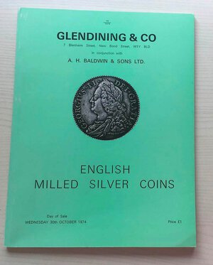obverse: Glendining & Co. Catalogue in Conjunction with A.H. Baldwin & sons. English Milled Silver Coins. 30 October 1974. Brossura ed. pp.35 tavv.17. Ottimo stato.