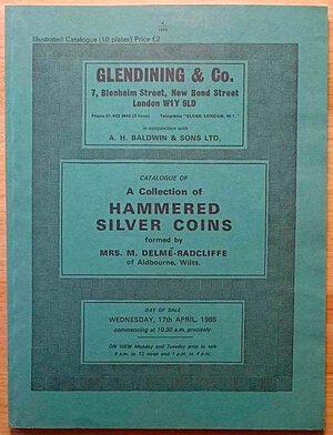 obverse: Glendining & Co., A Collection of Hammered Silver Coins formed by Mrs. M. Delme-Radcliffe of Aldbourne, Wilts. London, 17 April 1985. Brossura editoriale, 430 lotti, 10 tavole B/N. Ottime condizioni