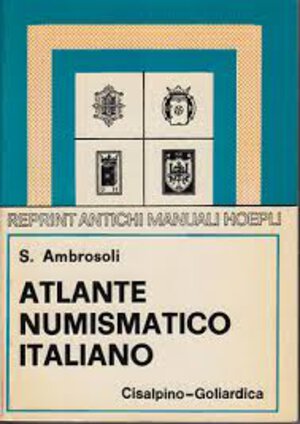 obverse: AMBROSOLI S. – Atlante numismatico italiano. Milano, 1979. pp.428, molte ill. nel testo