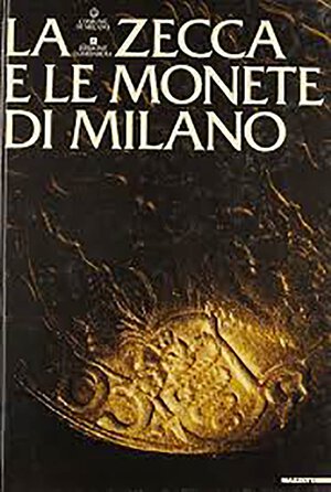 obverse: CHIARAVALLE M. – La zecca e le monete di Milano. Milano, 1983. pp. 342, molte ill. b/n