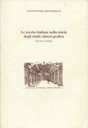 obverse: BIANCHIMANI A.M. - Le zecche italiane nella storia degli studi: sintesi grafica ( zecche in Italia) s-l, 2004.  pp. 47, ill nel testo. ril ed ottimo stato.