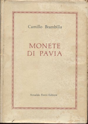obverse: BRAMBILLA  C. -  Monete di Pavia. Bologna, 1975.  pp. viii - 500, tavv. 12 + ill. nel testo. ril ed sovracoperta sciupata, interno buono stato.