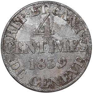 obverse: SVIZZERA CANTONALI, Ginevra, 4 Centimes 1839