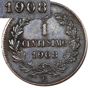 obverse: Vittorio Emanuele III ,1 centesimo Valore 1908 Data  